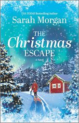 The Christmas Escape: A Novel by Sarah Morgan Paperback Book