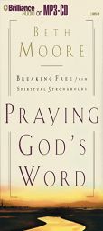 Praying God's Word: Breaking Free from Spiritual Strongholds by Beth Moore Paperback Book