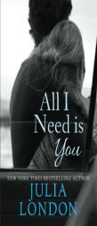 All I Need Is You by Julia London Paperback Book