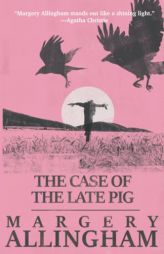 The Case of the Late Pig (The Albert Campion Mysteries) by Margery Allingham Paperback Book