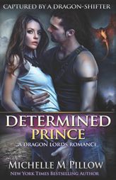 Determined Prince: A Qurilixen World Novel (Captured by a Dragon-Shifter) by Michelle M. Pillow Paperback Book