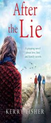 After the Lie: A gripping novel about love, loss and family secrets by Kerry Fisher Paperback Book