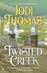 Twisted Creek by Jodi Thomas Paperback Book