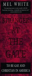 Stranger at the Gate: To Be Gay and Christian in America (Plume Books) by Mel White Paperback Book