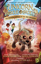The Chupacabras of the Río Grande (The Unicorn Rescue Society) by Adam Gidwitz Paperback Book