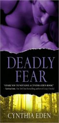 Deadly Fear by Cynthia Eden Paperback Book