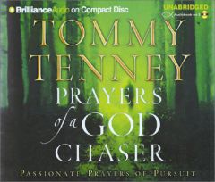 Prayers of a God Chaser: Passionate Prayers of Pursuit by Tommy Tenney Paperback Book