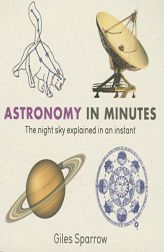 Astronomy in Minutes by Giles Sparrow Paperback Book