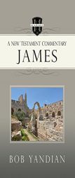 James: A New Testament Commentary by Bob Yandian Paperback Book