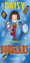 Daisy and the Trouble with Burglars by Kes Gray Paperback Book