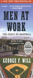 Men at Work: The Craft of Baseball by George F. Will Paperback Book