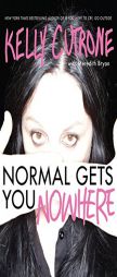 Normal Gets You Nowhere by Kelly Cutrone Paperback Book
