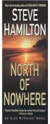North of Nowhere: An Alex McKnight Novel by Steve Hamilton Paperback Book