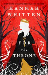 For the Throne (Volume 2) (The Wilderwood, 2) by Hannah Whitten Paperback Book