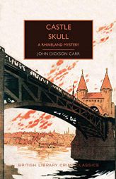 Castle Skull (British Library Crime Classics) by John Dickson Carr Paperback Book