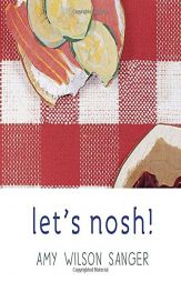 Let's Nosh! (World Snacks) by Amy Wilson Sanger Paperback Book