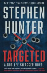 Targeted (Bob Lee Swagger Novel) by Stephen Hunter Paperback Book