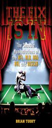 The Fix Is in: The Showbiz Manipulations of the NFL, MLB, NBA, NHL and NASCAR by Brian Tuohy Paperback Book
