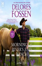 Mornings at River's End Ranch (The Last Ride, Texas Series) by Delores Fossen Paperback Book