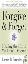 Forgive and Forget: Healing the Hurts We Don't Deserve by Lewis B. Smedes Paperback Book