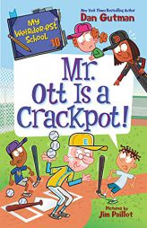 My Weirder-est School #10: Mr. Ott Is a Crackpot! by Dan Gutman Paperback Book