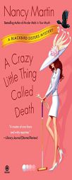 A Crazy Little Thing Called Death: A Blackbird Sisters Mystery (Blackbird Sisters Mysteries) by Nancy Martin Paperback Book