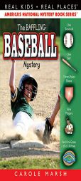 The Baseball Mystery (Real Kids! Real Places!) by Carole Marsh Paperback Book