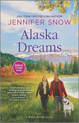 Alaska Dreams (A Wild River Novel) by Jennifer Snow Paperback Book