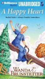 A Happy Heart (Rachel Yoder  Always Trouble Somewhere) by Wanda E. Brunstetter Paperback Book