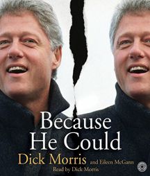 Because He Could by Dick Morris Paperback Book