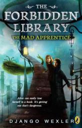The Mad Apprentice: The Forbidden Library: Volume 2 by Django Wexler Paperback Book
