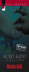 Secret Agent Seduction by Maureen Smith Paperback Book