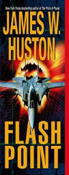 Flash Point by James W. Huston Paperback Book