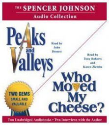 The Spencer Johnson Audio Collection: Including Who Moved My Cheese? and Peaks and Valleys by Spencer Johnson Paperback Book
