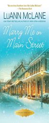 Marry Me on Main Street by LuAnn McLane Paperback Book