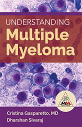 Understanding Multiple Myeloma by Cristina Gasparetto Paperback Book
