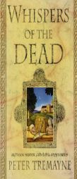 Whispers of the Dead: Fifteen Sister Fidelma Mysteries (Sister Fidelma Mysteries) by Peter Tremayne Paperback Book