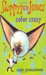 Skippyjon Jones: Color Crazy by Judith Byron Schachner Paperback Book