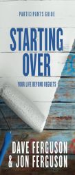 Starting Over Participants Guide by Dave Ferguson Paperback Book