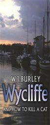Wycliffe and How to Kill A Cat (Wycliffe) by W. J. Burley Paperback Book