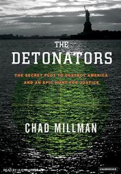 The Detonators: The Secret Plot to Destroy America and an Epic Hunt for Justice by Chad Millman Paperback Book