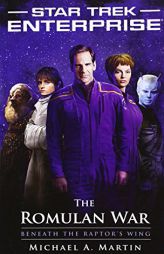 Star Trek: Enterprise: The Romulan War: Beneath the Raptor's Wing (Star Trek : Enterprise) by Michael A. Martin Paperback Book