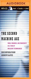The Second Machine Age: Work, Progress, and Prosperity in a Time of Brilliant Technologies by Erik Brynjolfsson Paperback Book