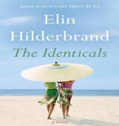 The Identicals: A Novel by Elin Hilderbrand Paperback Book