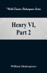 Henry VI, Part 2  (World Classics Shakespeare Series) by William Shakespeare Paperback Book