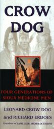 Crow Dog: Four Generations of Sioux Medicine Men by Leonard Crow Dog Paperback Book