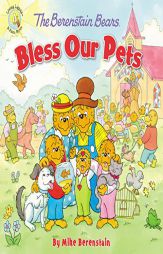 The Berenstain Bears Bless Our Pets by Mike Berenstain Paperback Book