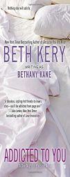Addicted to You (A One Night of Passion Novel) by Beth Kery Paperback Book