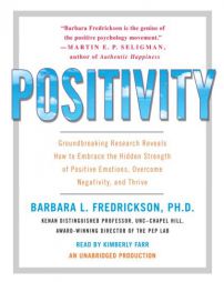 Positivity: Groundbreaking Research Reveals How to Embrace the Hidden Strength of Positive Emotions, Overcome Negativity, and Thrive by Barbara Fredrickson Paperback Book