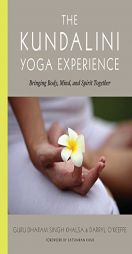 The Kundalini Yoga Experience: Bringing Body, Mind, and Spirit Together by Dharam S. Khalsa Paperback Book